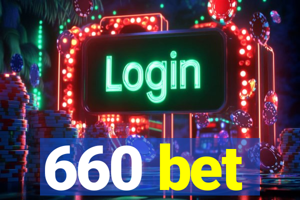 660 bet